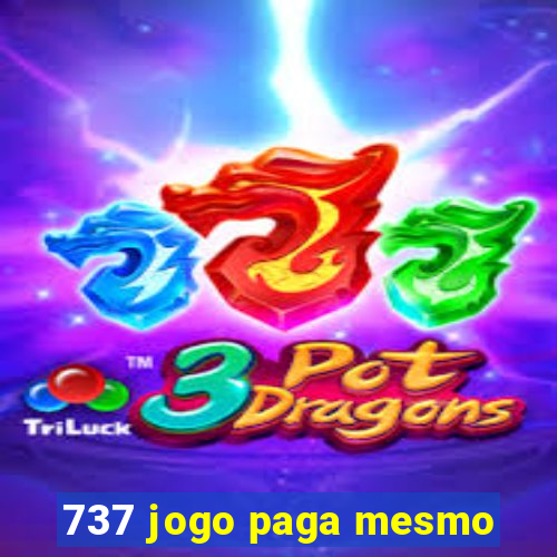 737 jogo paga mesmo